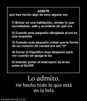 Lo admito. He hecho todo lo que está en la lista