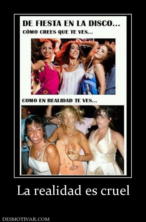 La realidad es cruel