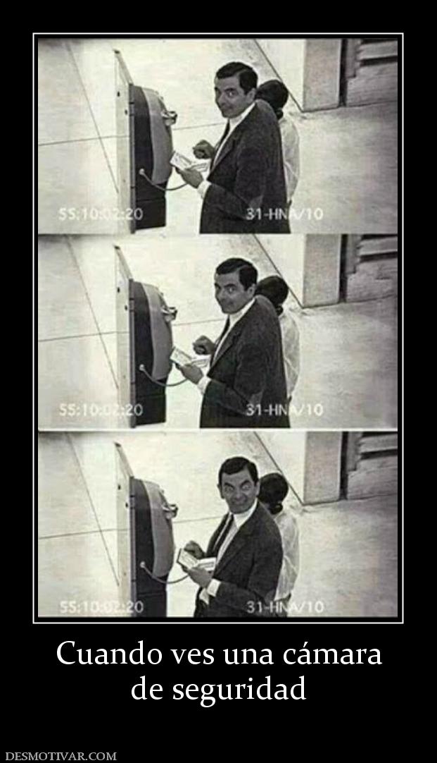 Cuando ves una cámara de seguridad