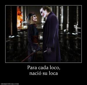 Para cada loco, nació su loca