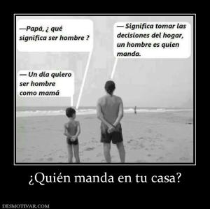 ¿Quién manda en tu casa?