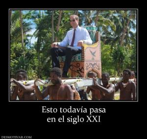 Esto todavía pasa en el siglo XXI
