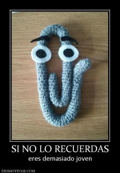 SI NO LO RECUERDAS eres demasiado joven