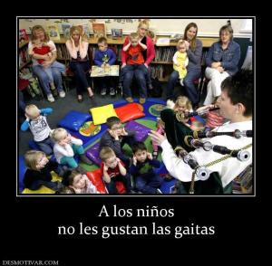 A los niños no les gustan las gaitas