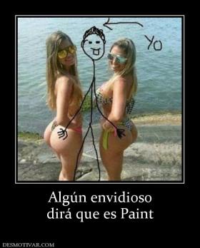 Algún envidioso dirá que es Paint