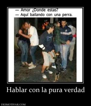 Hablar con la pura verdad