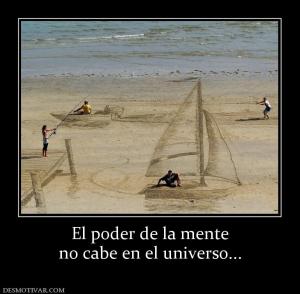 El poder de la mente no cabe en el universo...