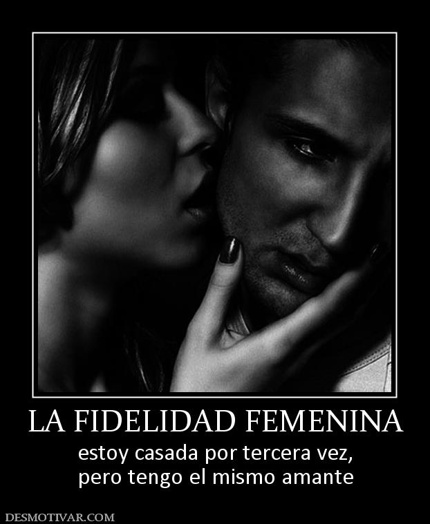LA FIDELIDAD FEMENINA estoy casada por tercera vez, pero tengo el mismo amante