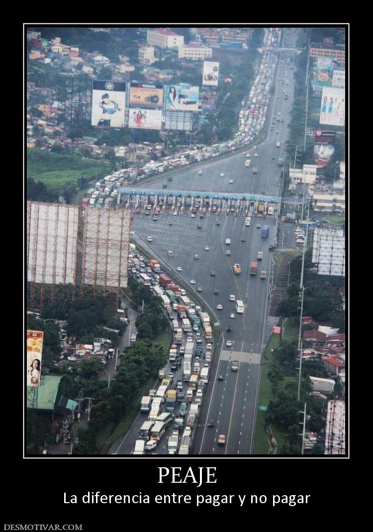 PEAJE La diferencia entre pagar y no pagar