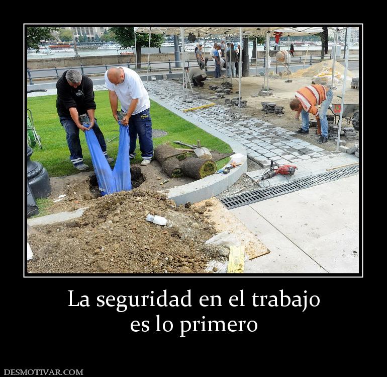 La seguridad en el trabajo es lo primero