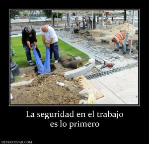 La seguridad en el trabajo es lo primero