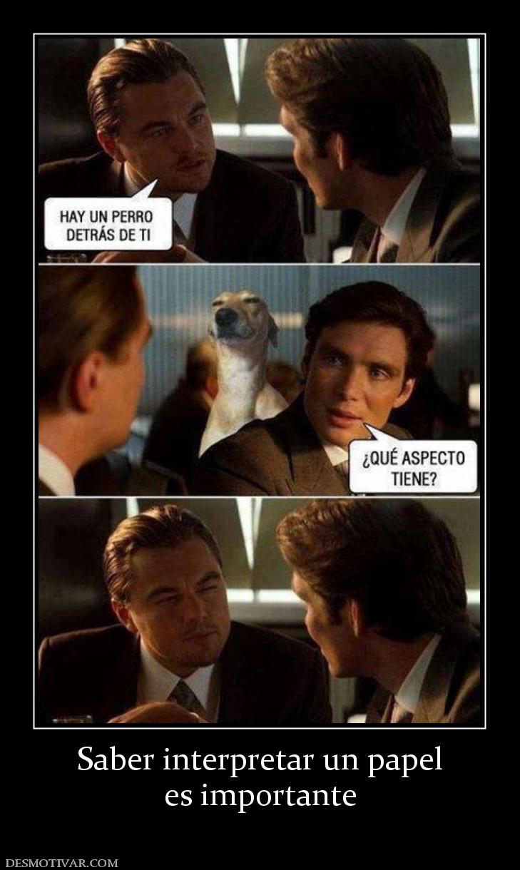 Saber interpretar un papel es importante