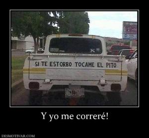 Y yo me correré!