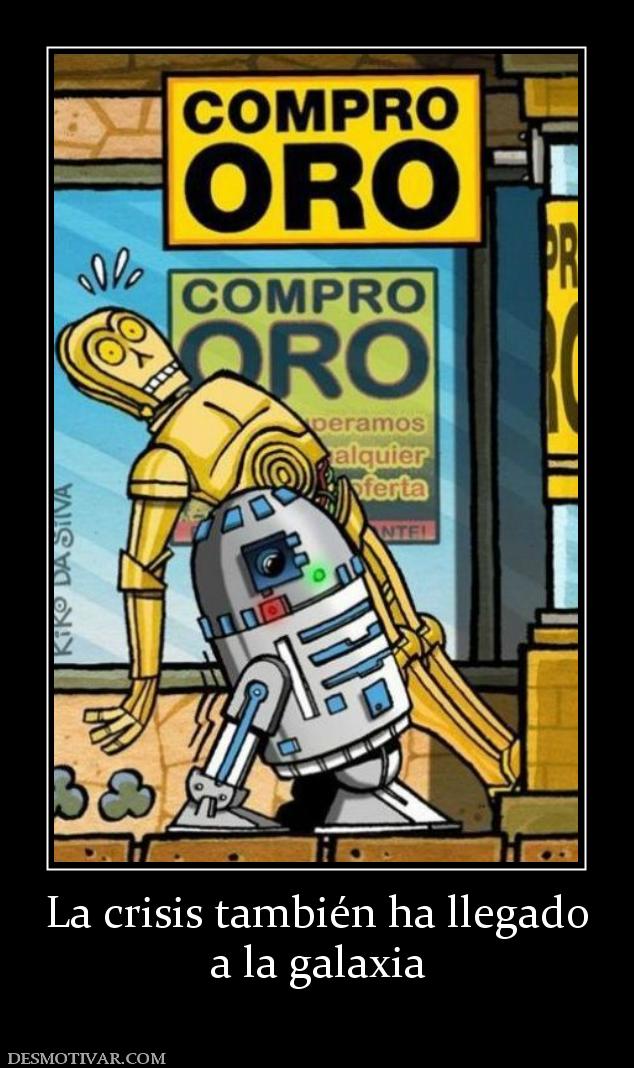 La crisis también ha llegado a la galaxia