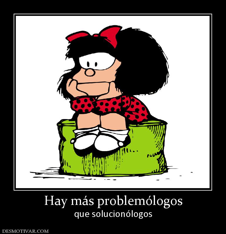 Hay más problemólogos que solucionólogos