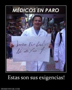 Estas son sus exigencias!