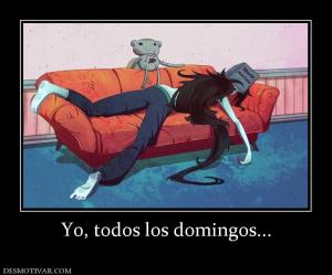 Yo, todos los domingos...