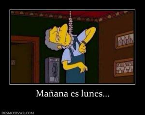 Mañana es lunes...