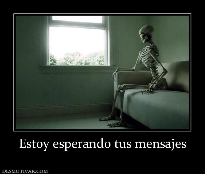 Estoy esperando tus mensajes