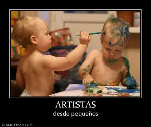 ARTISTAS desde pequeños