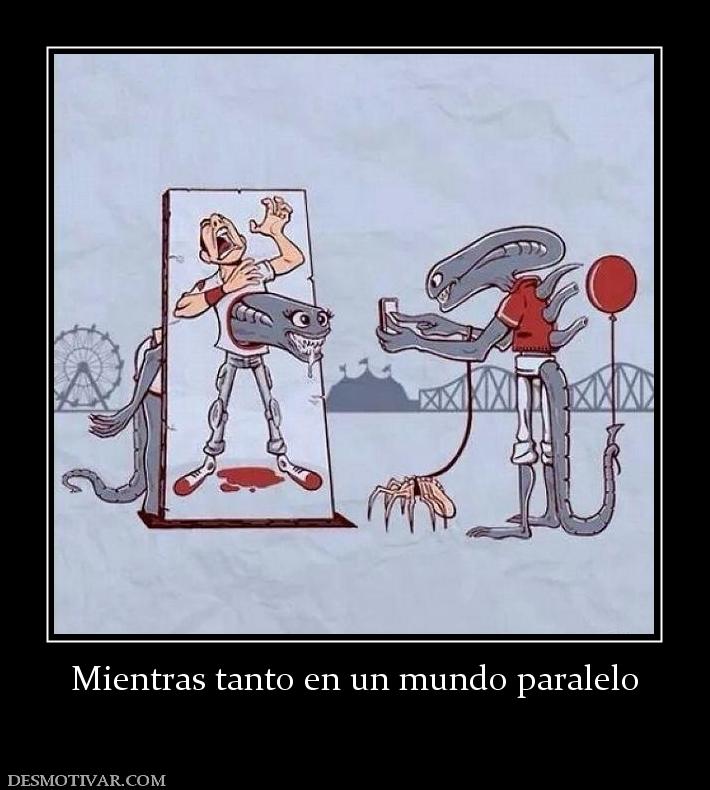 Mientras tanto en un mundo paralelo