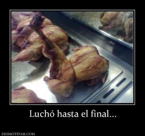 Luchó hasta el final...