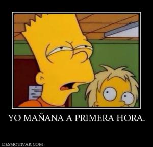 YO MAÑANA A PRIMERA HORA.