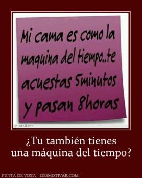 ¿Tu también tienes una máquina del tiempo?