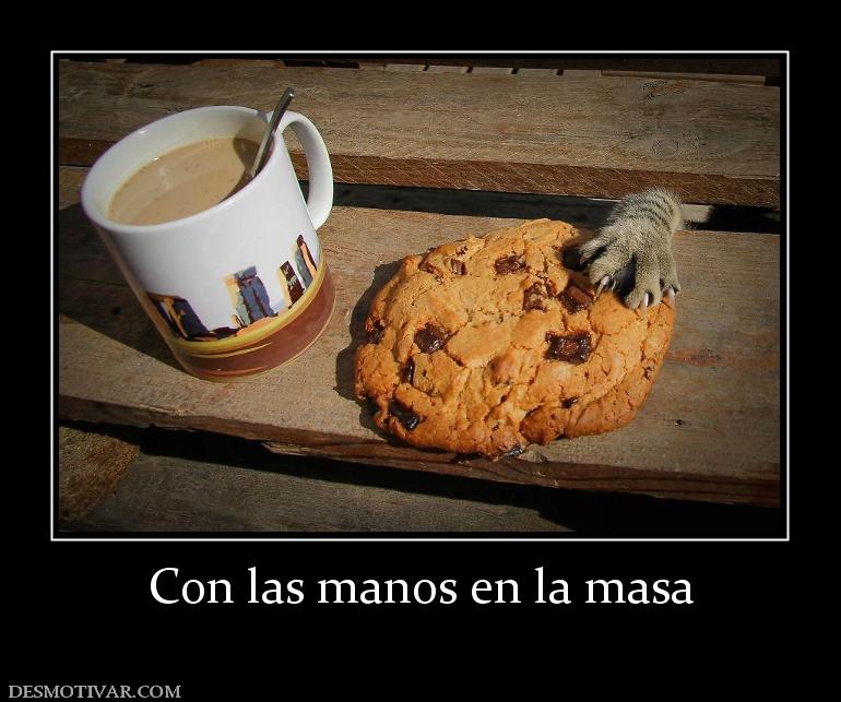Con las manos en la masa