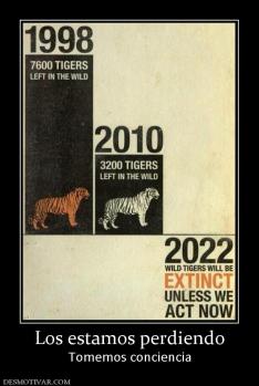 Los estamos perdiendo Tomemos conciencia