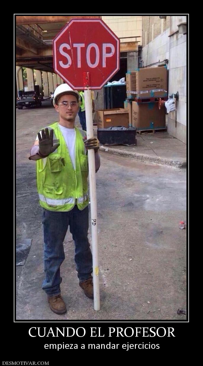 CUANDO EL PROFESOR empieza a mandar ejercicios