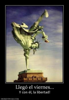 Llegó el viernes... Y con él, la libertad!