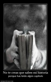 No te creas que sabes mi historia porque has leído algún capítulo