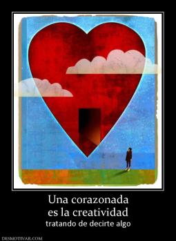 Una corazonada es la creatividad  tratando de decirte algo