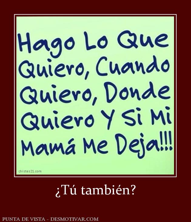 ¿Tú también?