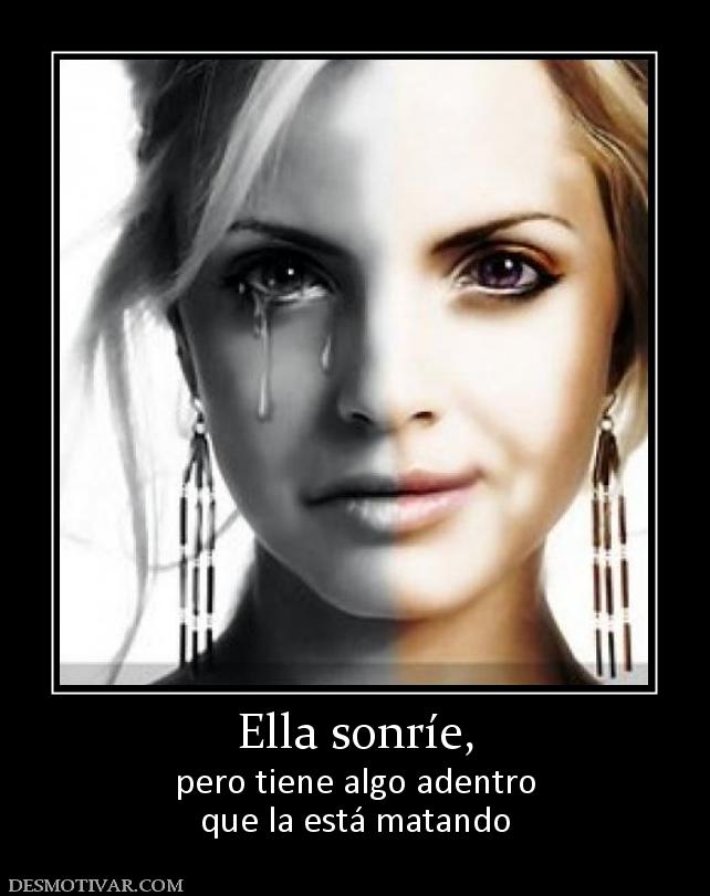 Ella sonríe, pero tiene algo adentro que la está matando