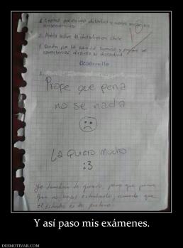 Y así paso mis exámenes.