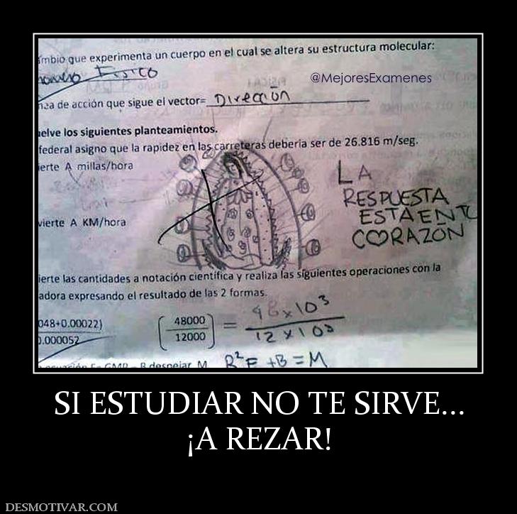 SI ESTUDIAR NO TE SIRVE... ¡A REZAR!