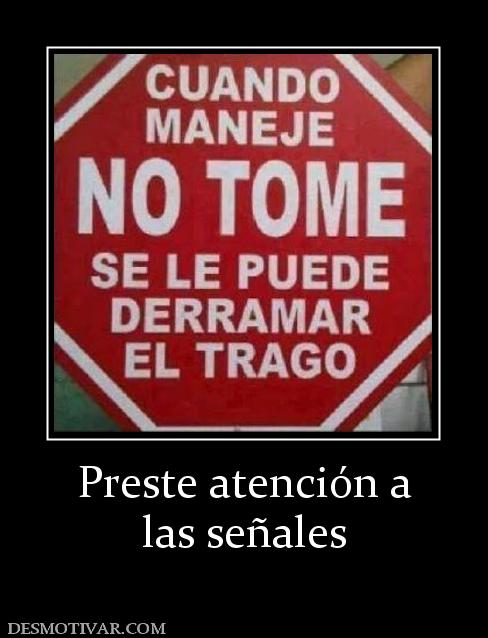 Preste atención a las señales