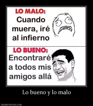 Lo bueno y lo malo