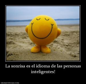 La sonrisa es el idioma de las persona inteligentes!