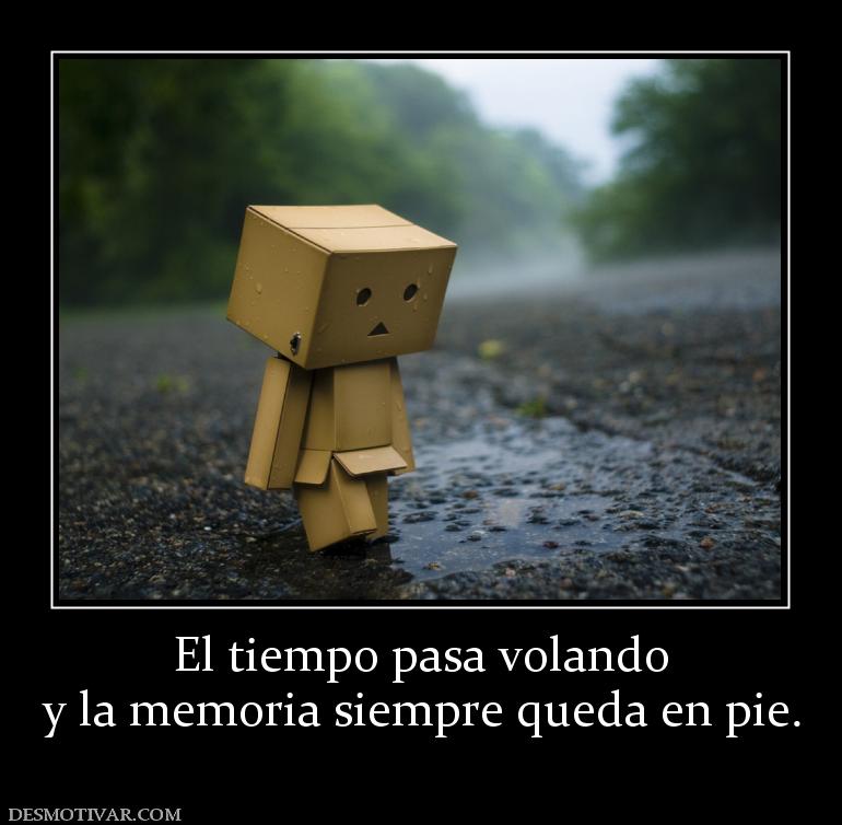 El tiempo pasa volando y la memoria siempre queda en pie.