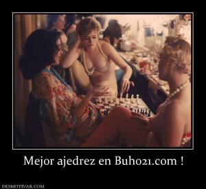 Mejor ajedrez en Buho21.com !