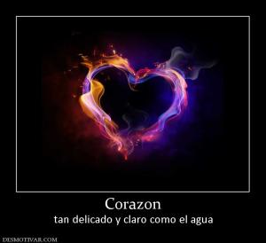 Corazon tan delicado y claro como el agua