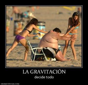LA GRAVITACIÓN decide todo