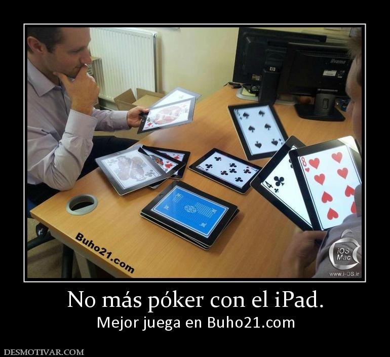 No más póker con el iPad. Mejor juega en buho21.org