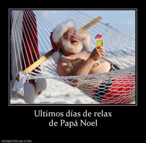 Ultimos días de relax de Papá Noel