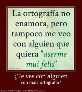 ¿Te ves con alguien con mala ortografía?