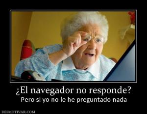 ¿El navegador no responde? Pero si yo no le he preguntado nada