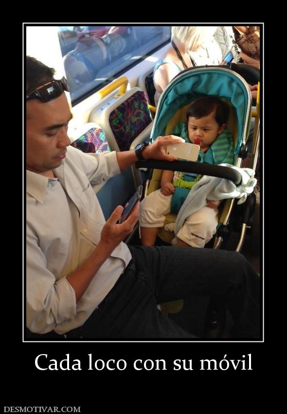 Cada loco con su móvil